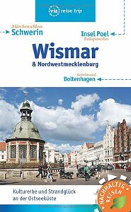 Wismar & Nordwestmecklenburg: Schwerin, Boltenhagen, Insel Poel (via reise trip)